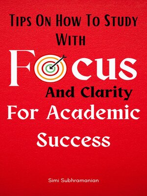 cover image of Tips on How to Study with Focus and Clarity for Academic Success
